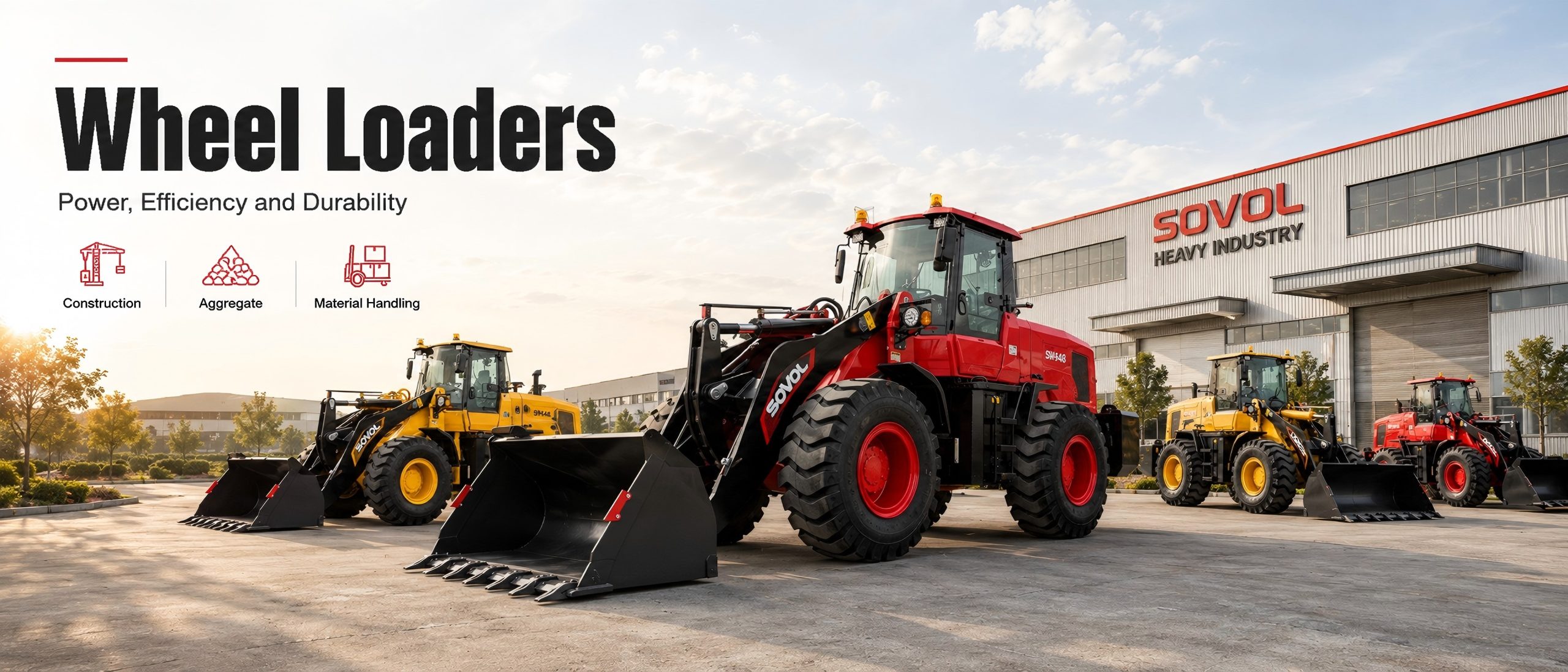 Sovol wheel loader product range for construction, aggregate handling and material handling applications, displayed in a factory yard.